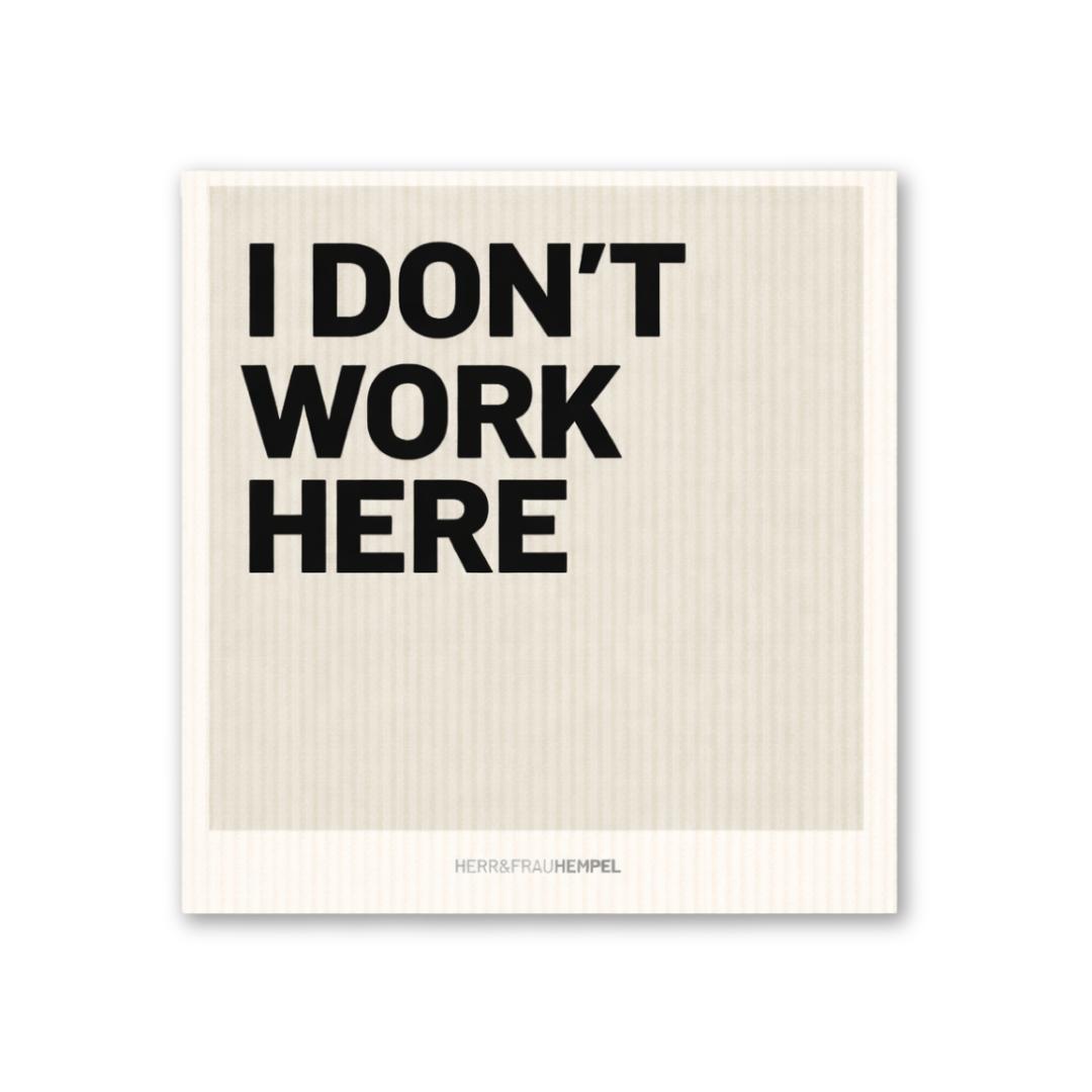 Sponge cloth I DON'T WORK HERE